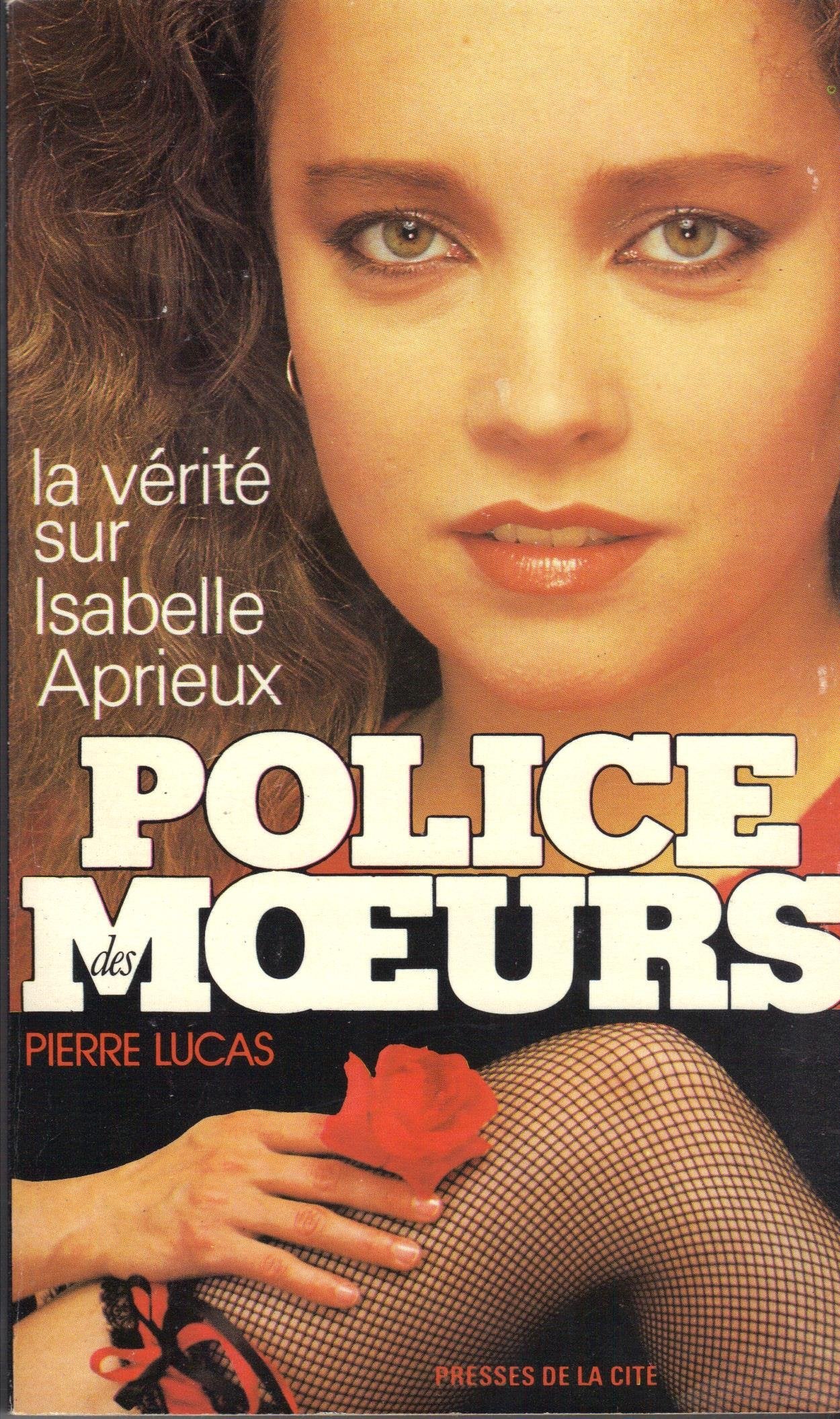 La verite sur isabelle aprieux (Police des Moeurs) Books