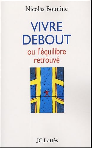 Vivre debout: Ou l'équilibre retrouvé book