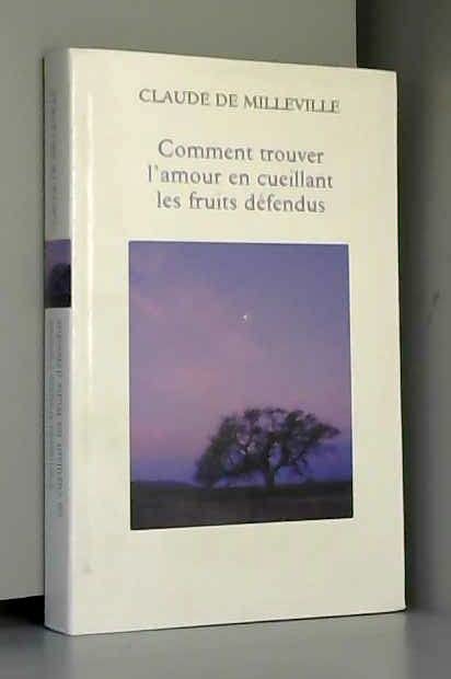 Comment trouver l'amour en cueillant les fruits défendus book