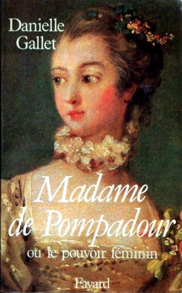 Madame de Pompadour ou le pouvoir féminin Books
