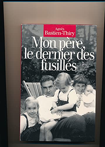 Mon père, le dernier des fusillés book