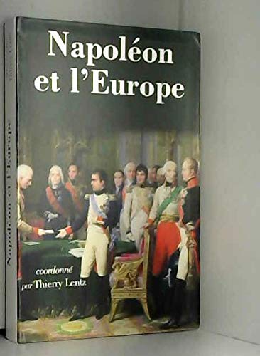 Napoléon et l'Europe : Actes du colloque, 18 et 19 novembre 2004 Books
