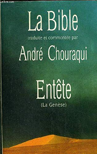 LA BIBLE.ENTETE.(LA GENESE).TRADUITE ET PRESENTEE PAR ANDRE CHOURAQUI. Books