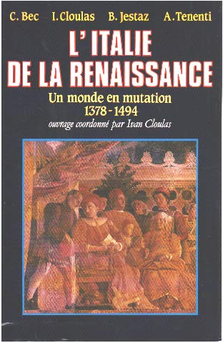 L'Italie de la Renaissance : Un monde en mutation, 1378-1494 book