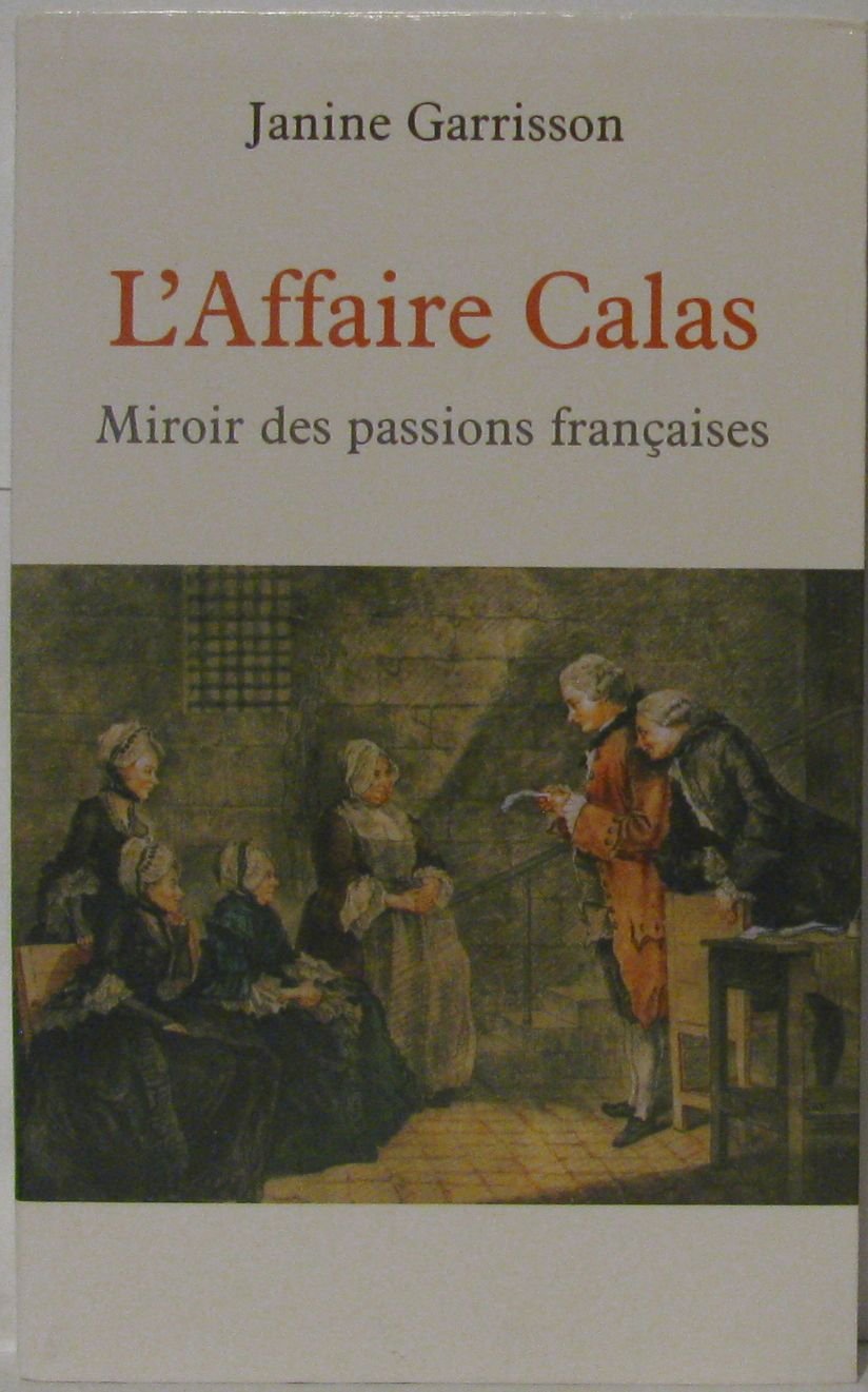 L'affaire Calas : Miroir des passions françaises Books