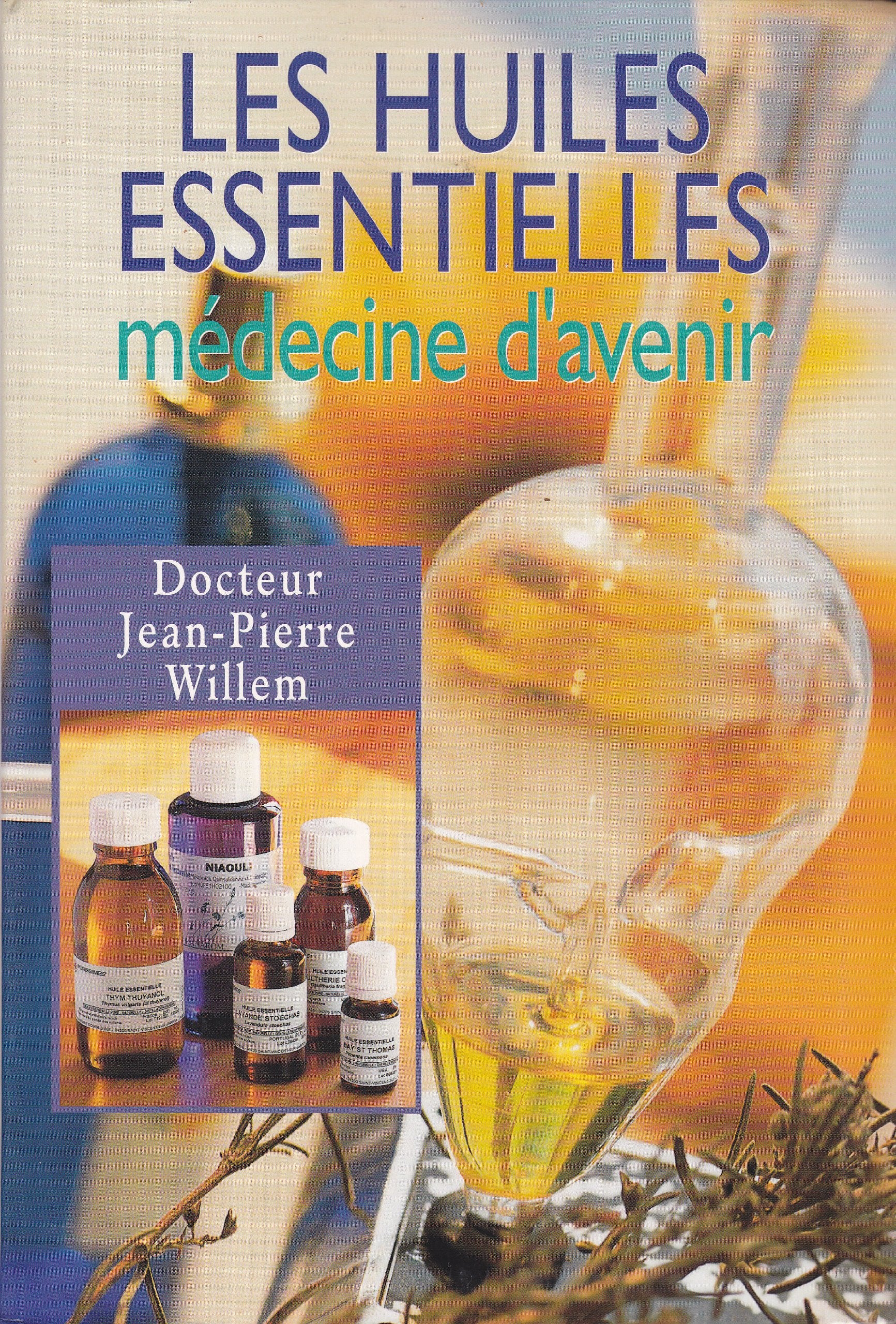Les huiles essentielles : Médecine d'avenir Books