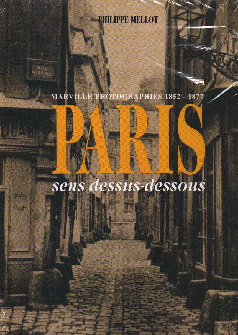 Paris : Marville photographies, 1852-1877 - Sens dessus-dessous Books