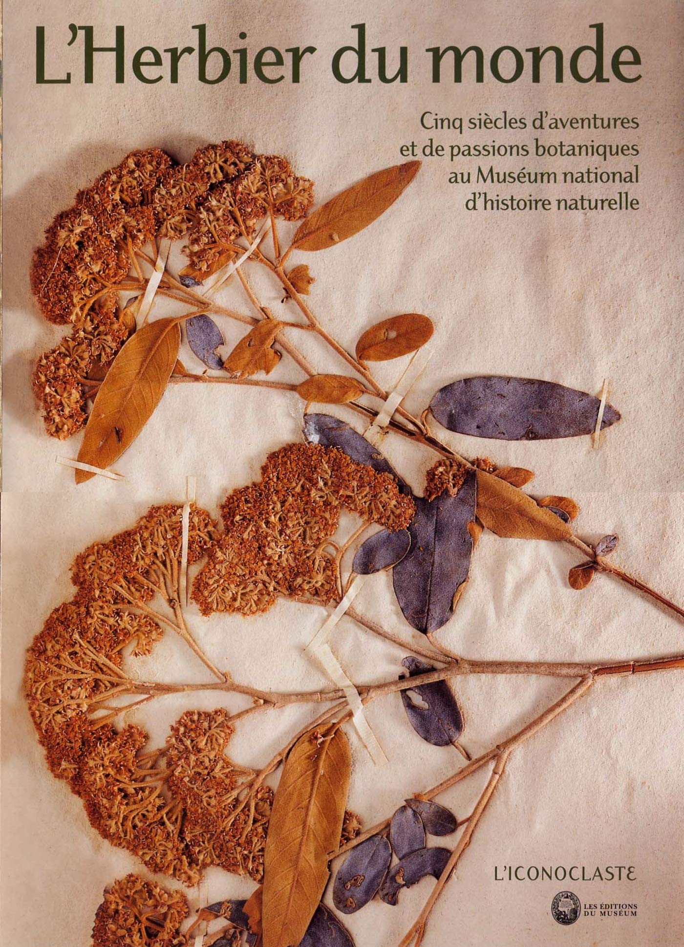 L'Herbier du monde: Cinq siècles d'aventures et de passions botaniques au Muséum d'histoire naturelle book