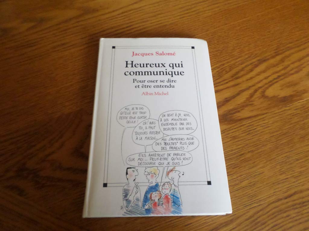HEUREUX QUI COMMUNIQUE.: Pour oser se dire et être entendu Books