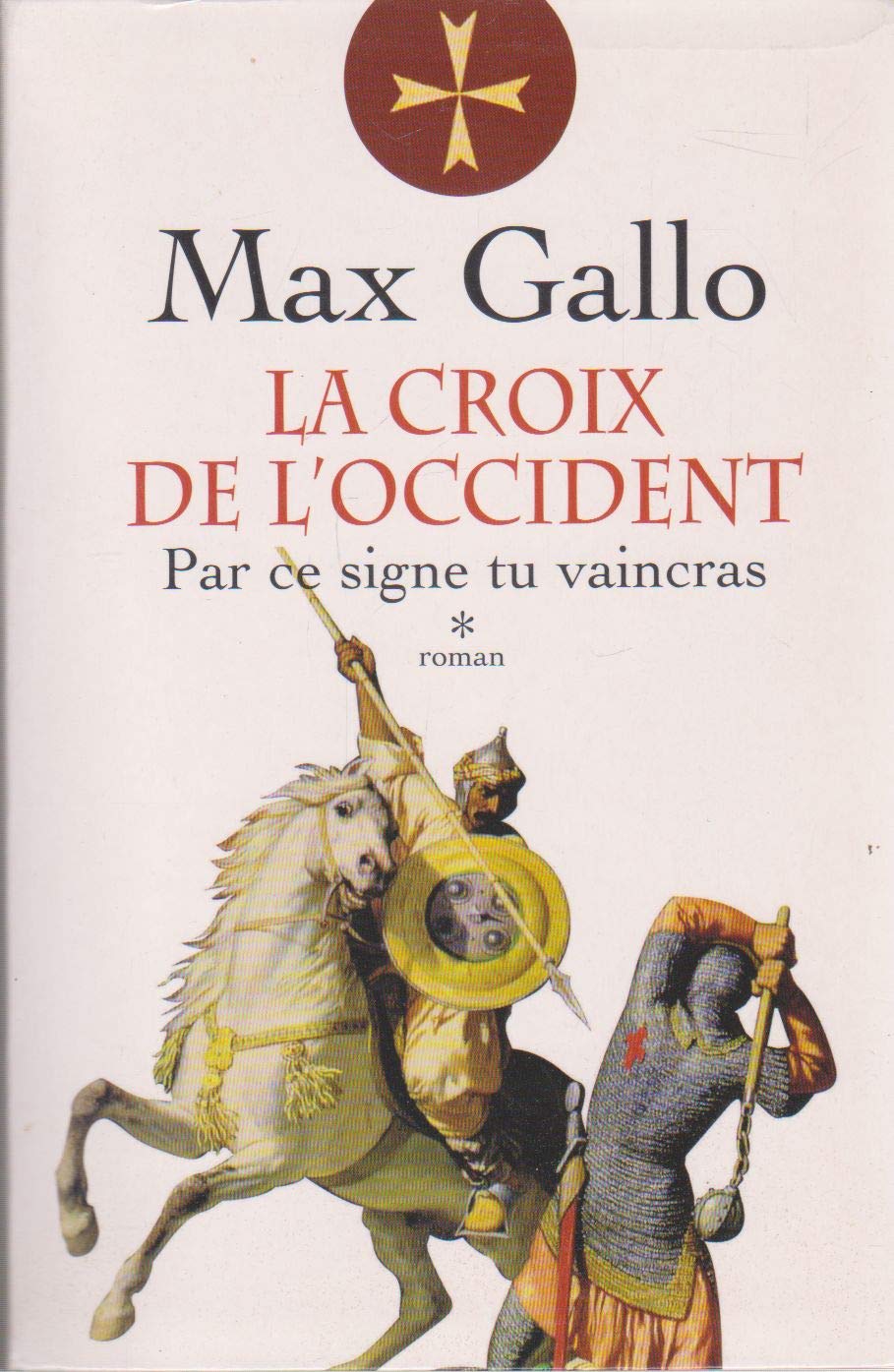 Par ce signe tu vaincras : Tu hoc signo vinces (La croix de l'Occident) book