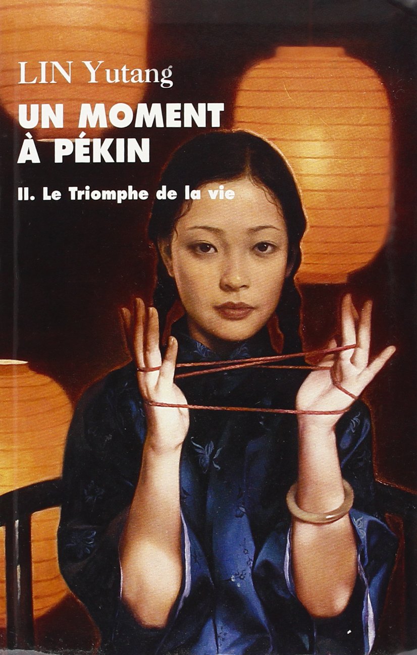 UN MOMENT À PÉKIN. Tome II : Le Triomphe de la vie Books