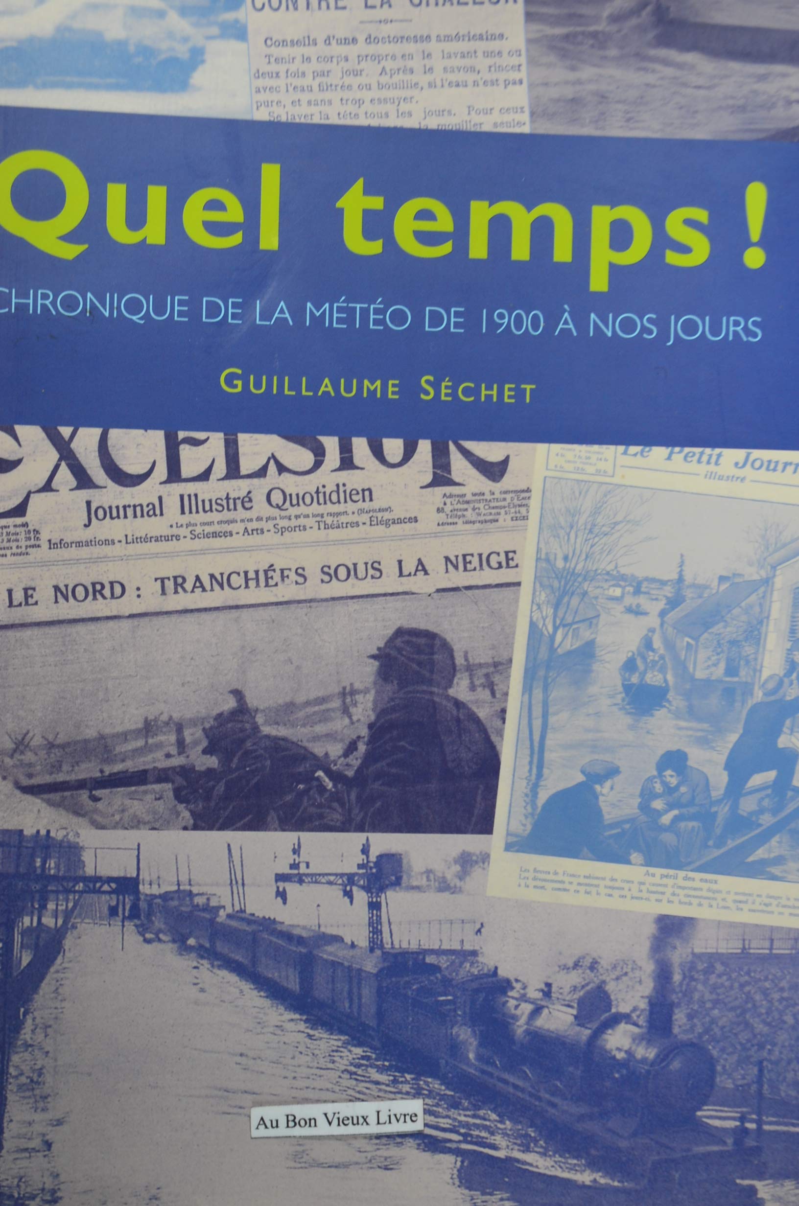 Quel temps ! : Chronique de la météo de 1900 à nos jours book