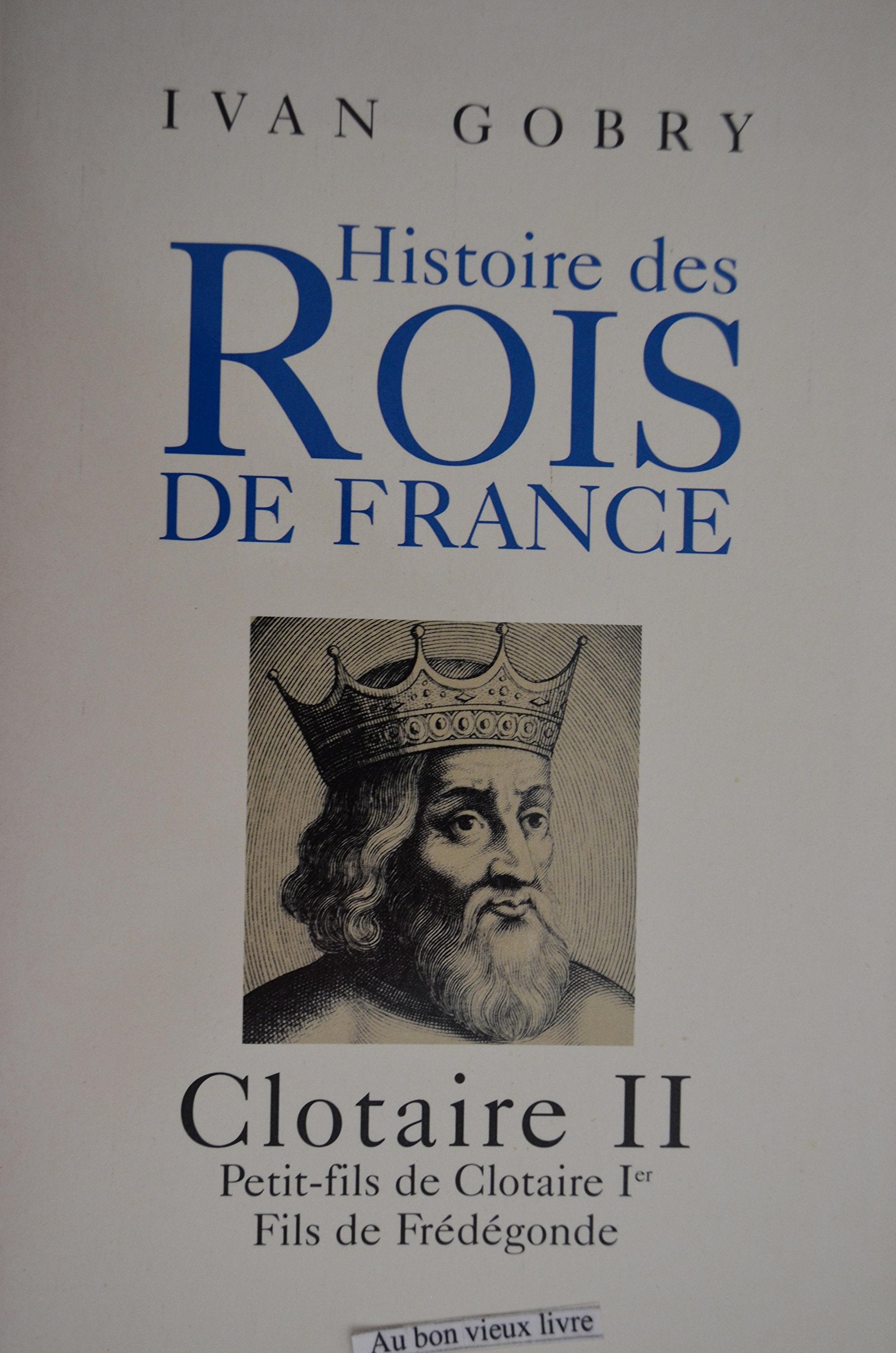 Clotaire II : Petit-fils de Clotaire Ier book
