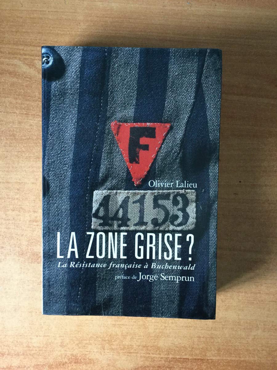 La zone grise ? : La résistance française à Buchenwald Books