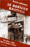 Le dernier bastion : Un enfant-soldat dans le bunker de Hitler book