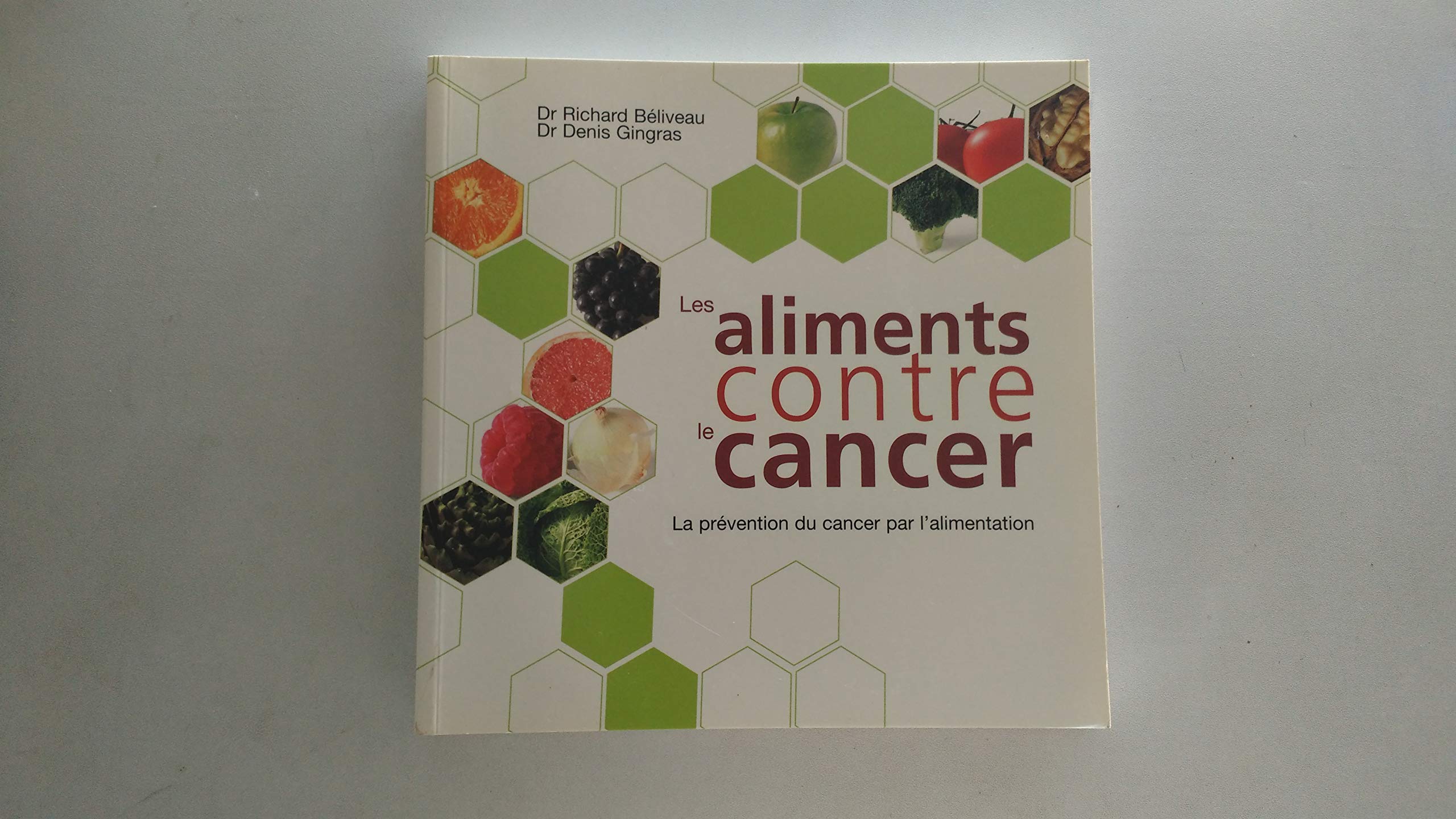 Les aliments contre le cancer : La prévention du cancer par l'alimentation Professional & Reference Books