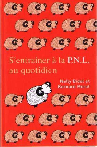 S'entraîner à la PNL au quotidien : 80 jours pour maîtriser les outils de la PNL Books