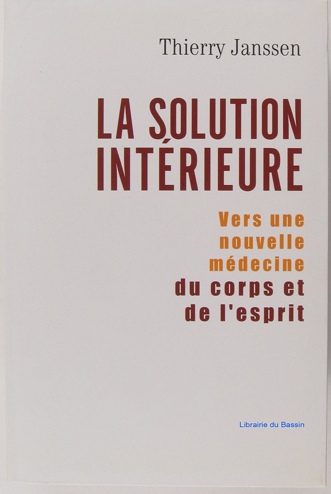 La solution intérieure - Vers une nouvelles médecine du corps et de l'esprit Books
