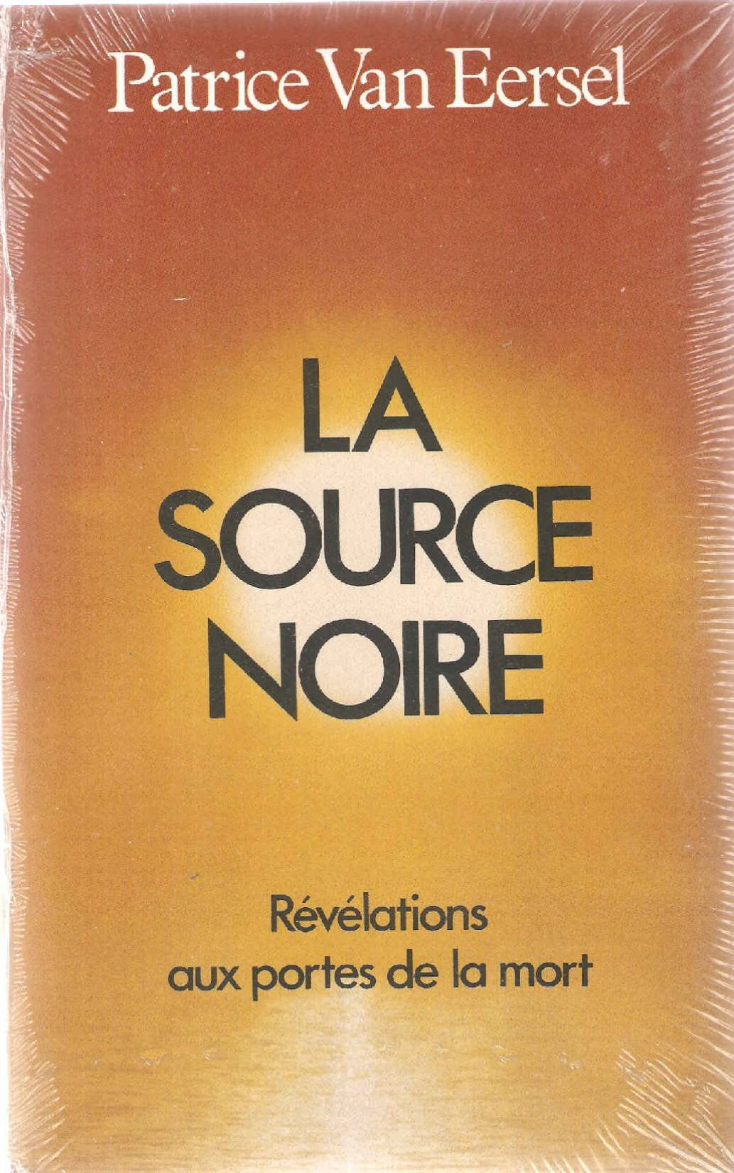 La source noire : Révélations aux portes de la mort book