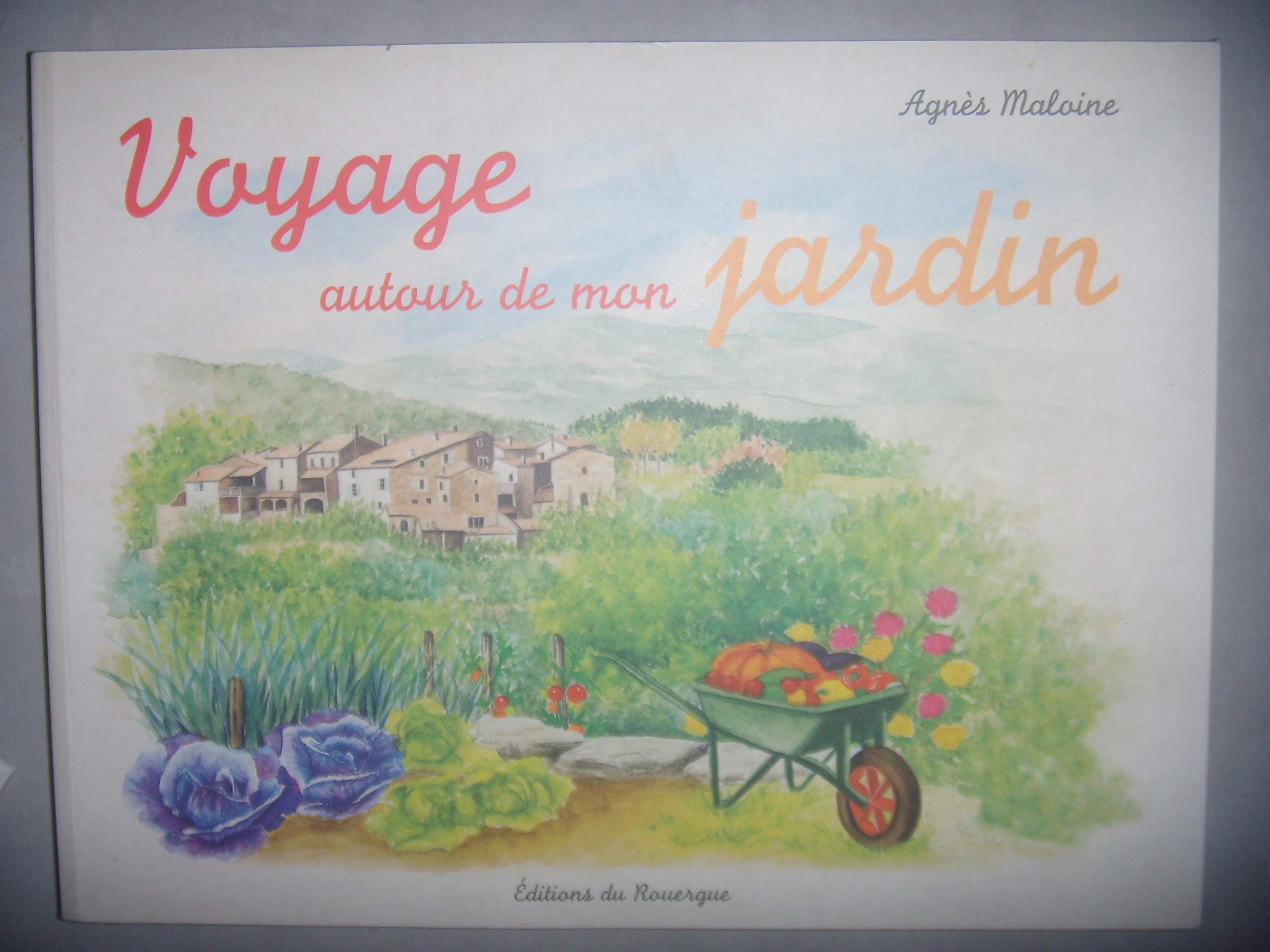 Voyage autour de mon jardin book