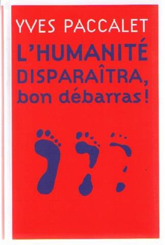 L'humanité disparaîtra, bon débarras ! Books
