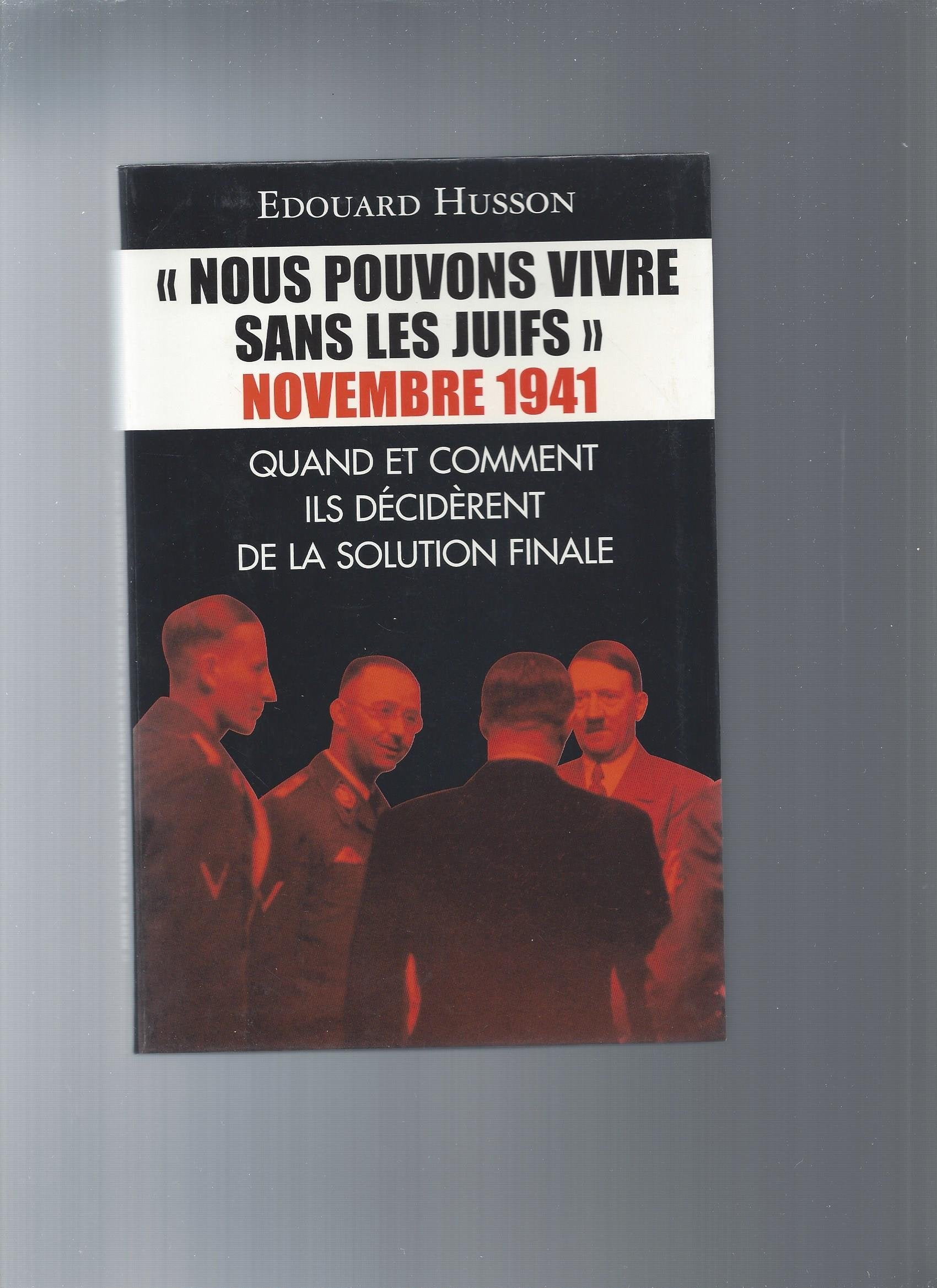 Nous pouvons vivre sans les Juifs : Quand et comment ils décidèrent de la Solution finale Books