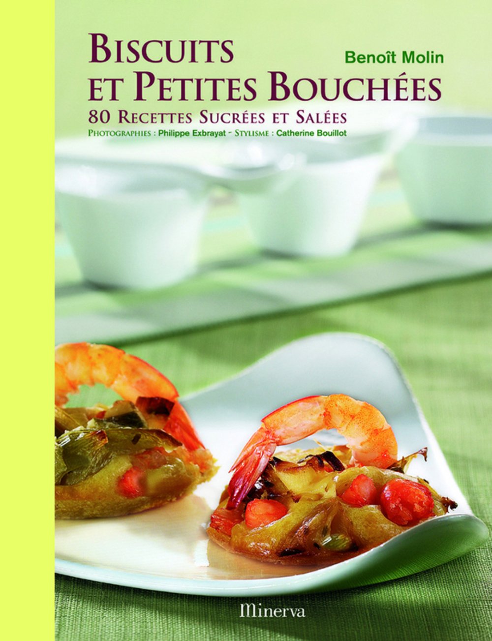 Biscuits et petites bouchées: 80 recettes sucrées et salées book