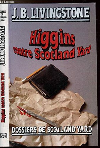HIGGINS CONTRE SCOTLAND YARD - DOSSIERS DE SCOTLAND YARD book