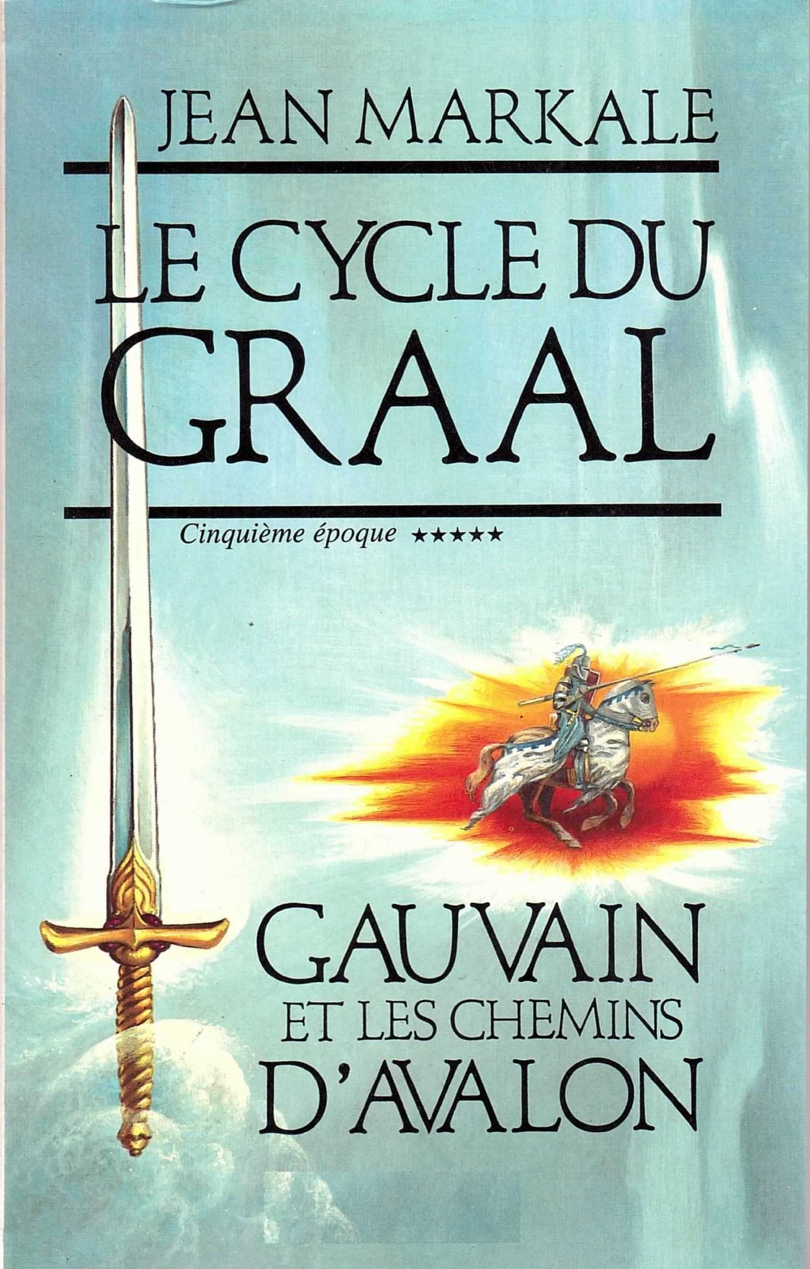 Le Cycle du Graal ***** cinquième époque Gauvain et les Chemins d'Avalon Books