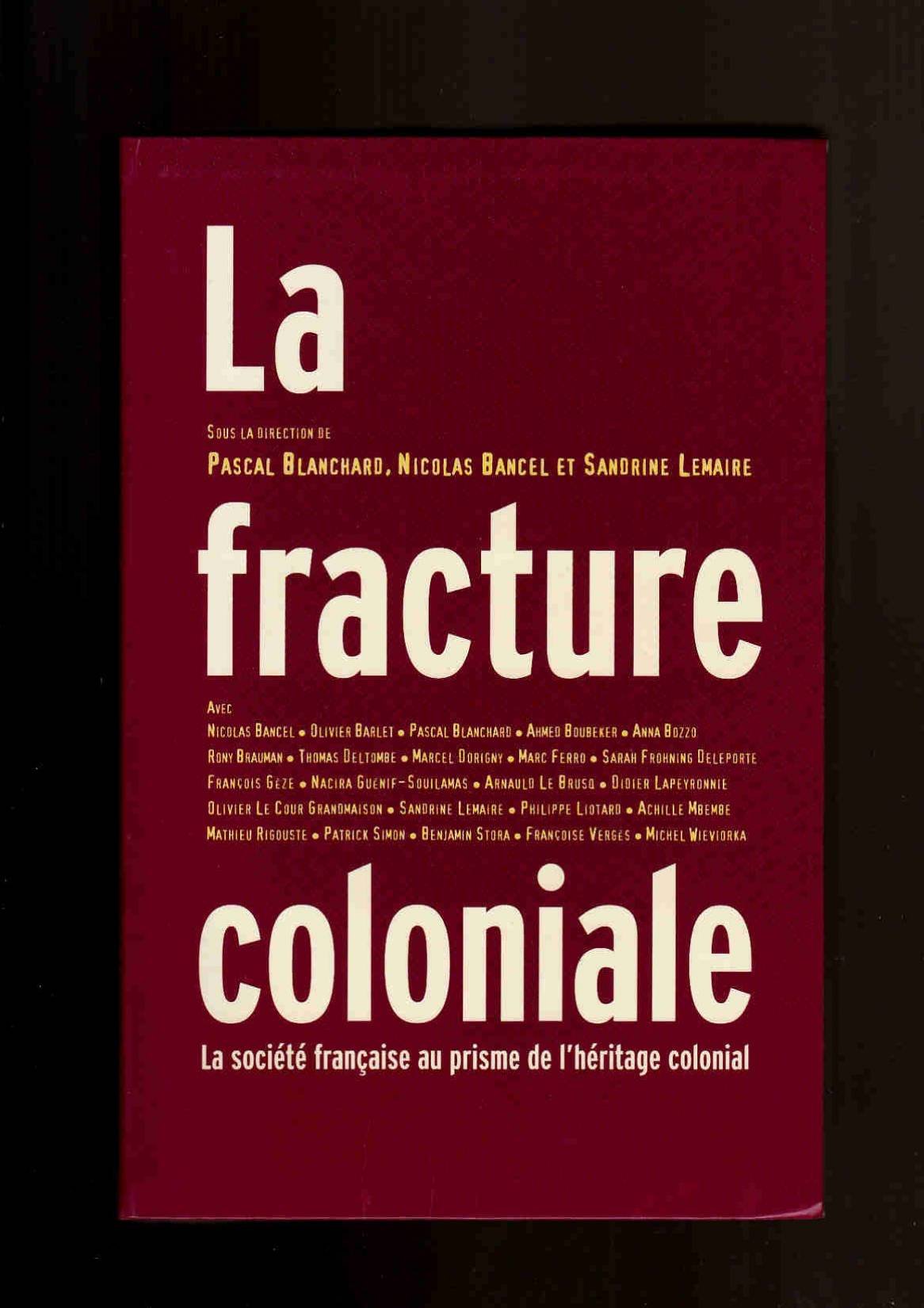 La fracture coloniale : La société française au prisme de l'héritage colonial book