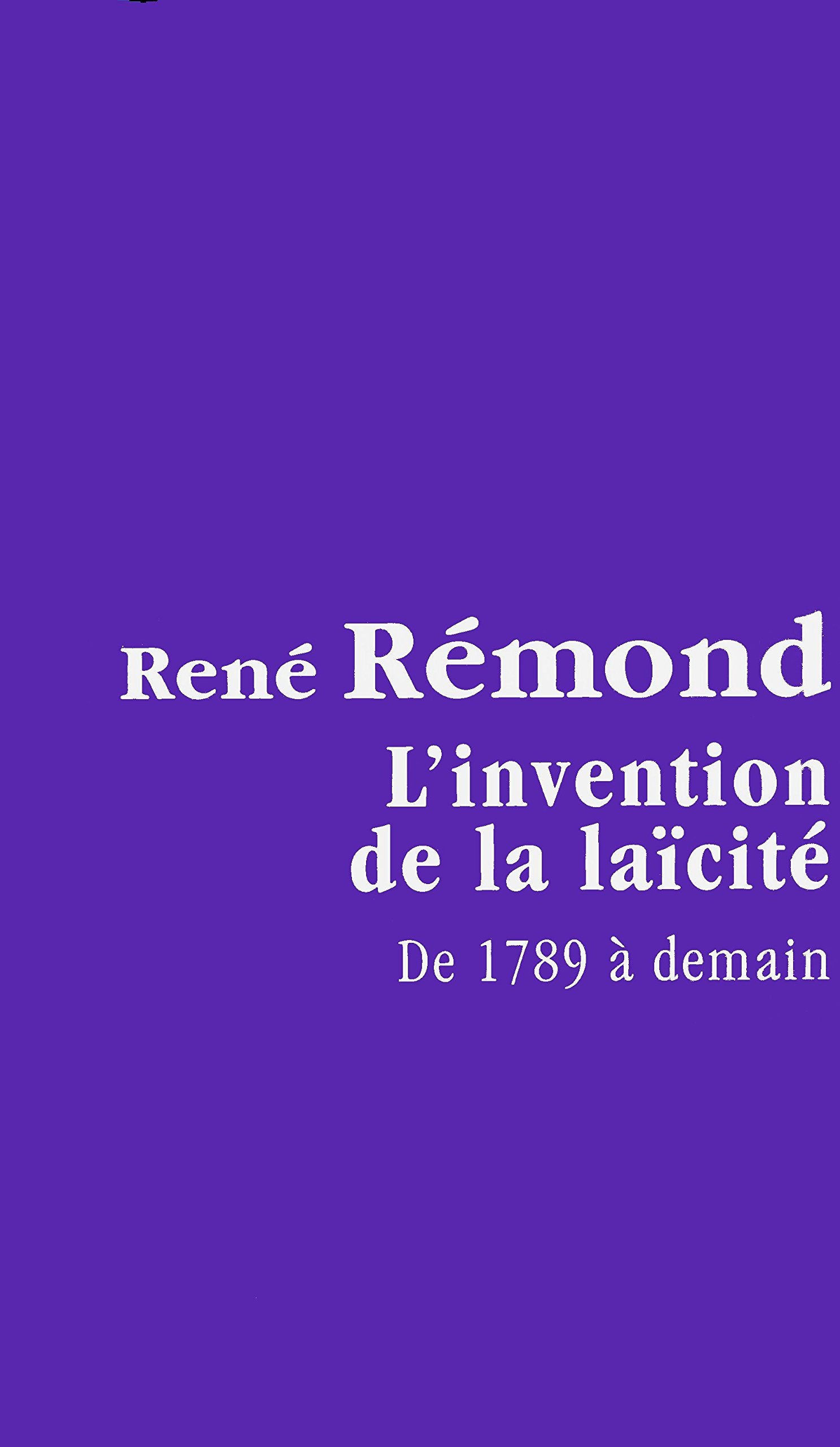 L'invention de la laïcité, de 1789 à demain. Books