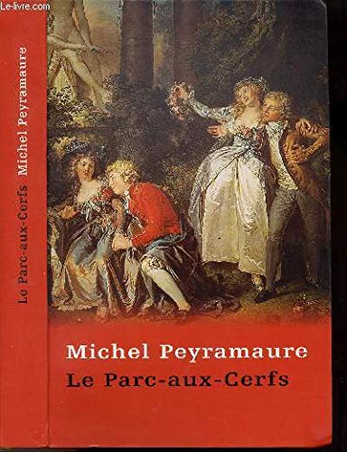 Le Parc-aux-Cerfs by Peyramaure, Michel Books