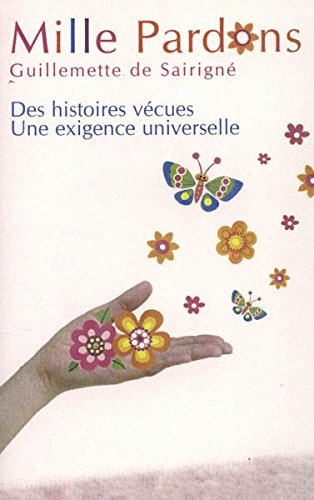 MILLE PARDONS. Des histoires vécues. Une exigence universelle book