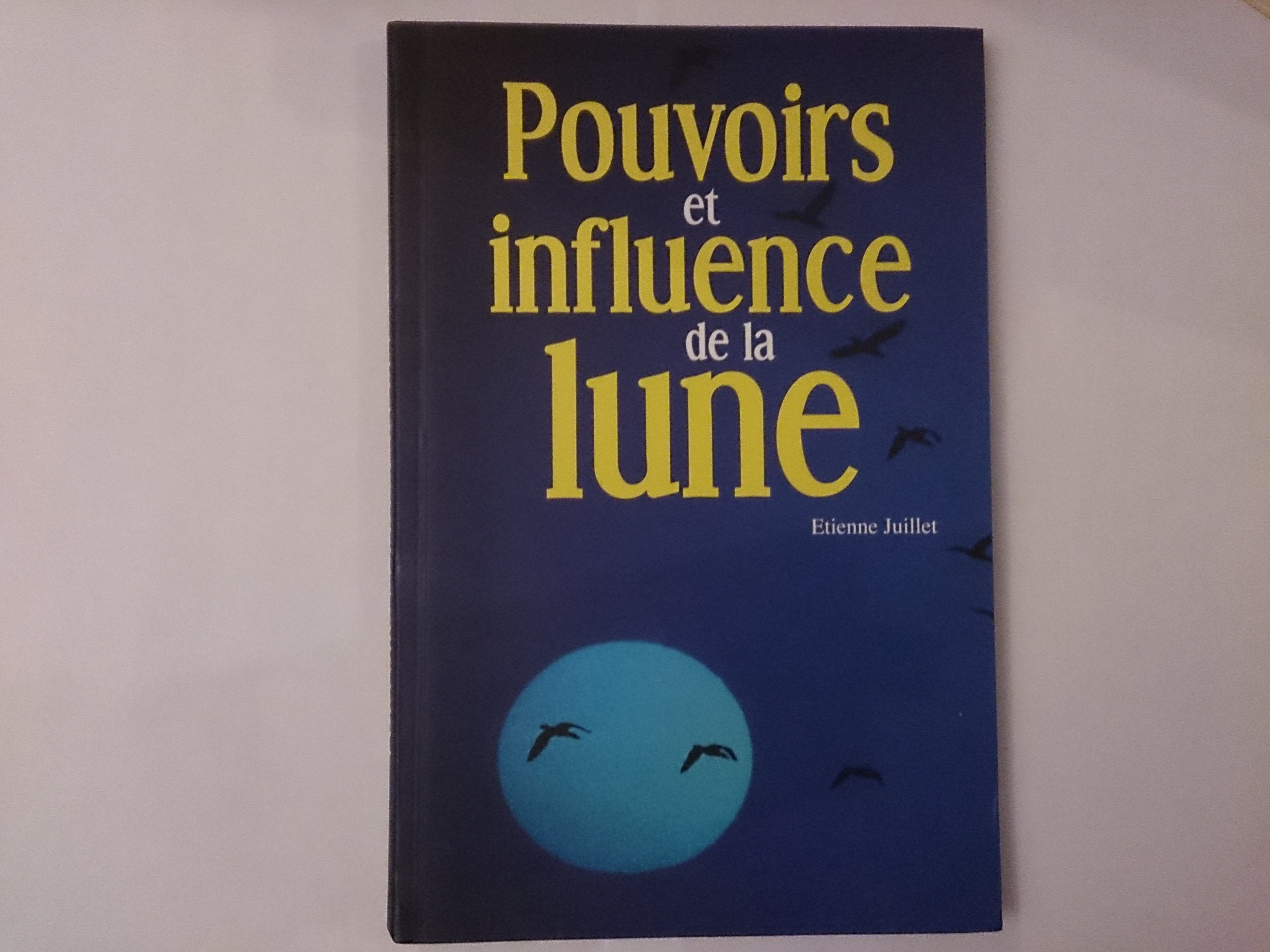 Pouvoirs et influence de la lune : L'influence de la lune sur votre santé et votre bien-être book
