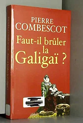 Faut-il brûler la Galigaï ? book