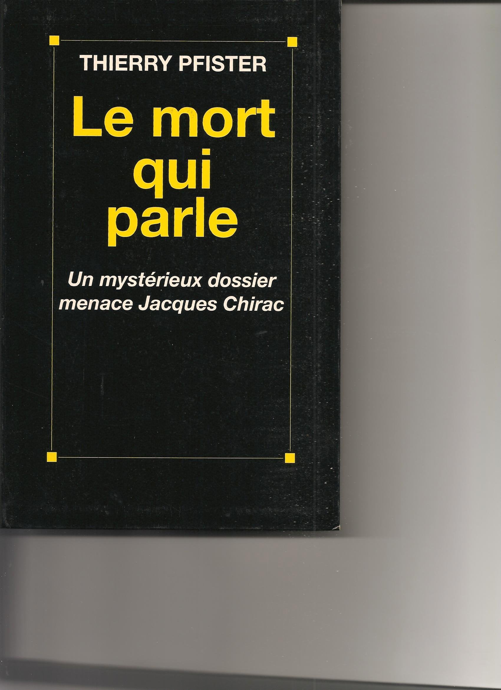 Le mort qui parle un mystérieux dossier menace jacques Chirac book