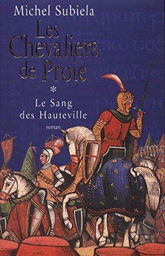LES CHEVALIERS DE PROIE (1000 - 1063). Le Sang des Hauteville, tome I Books