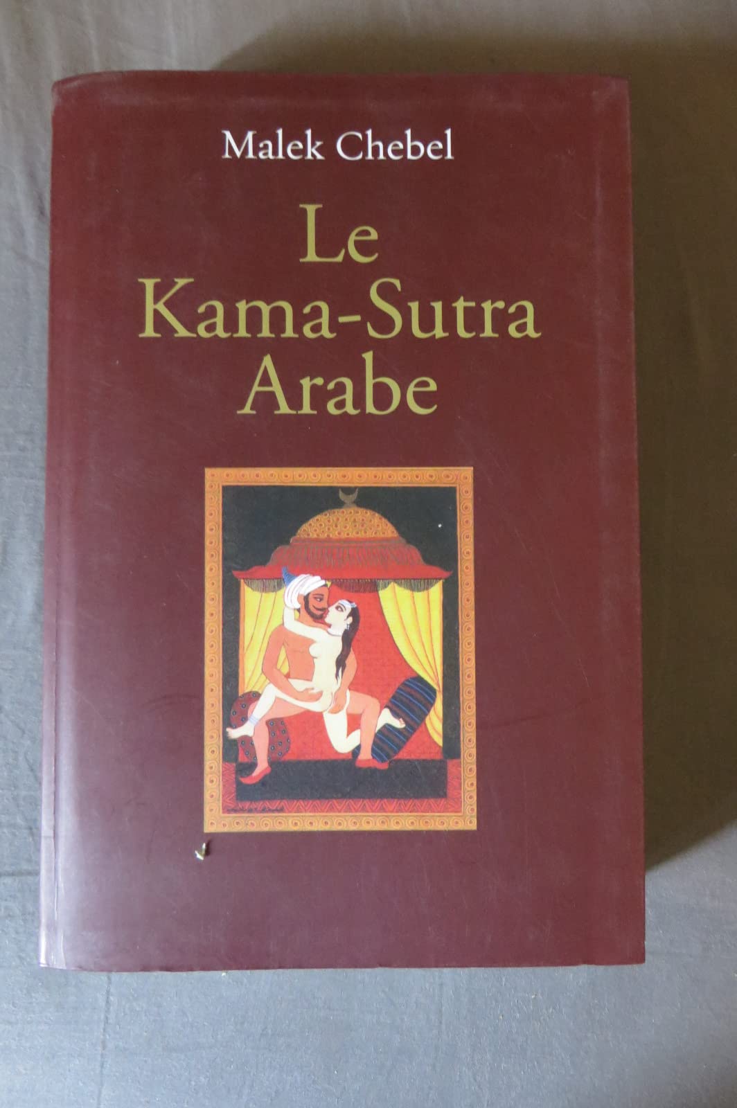 Le Kama-Sutra arabe : Deux mille ans de littérature érotique en Orient Books