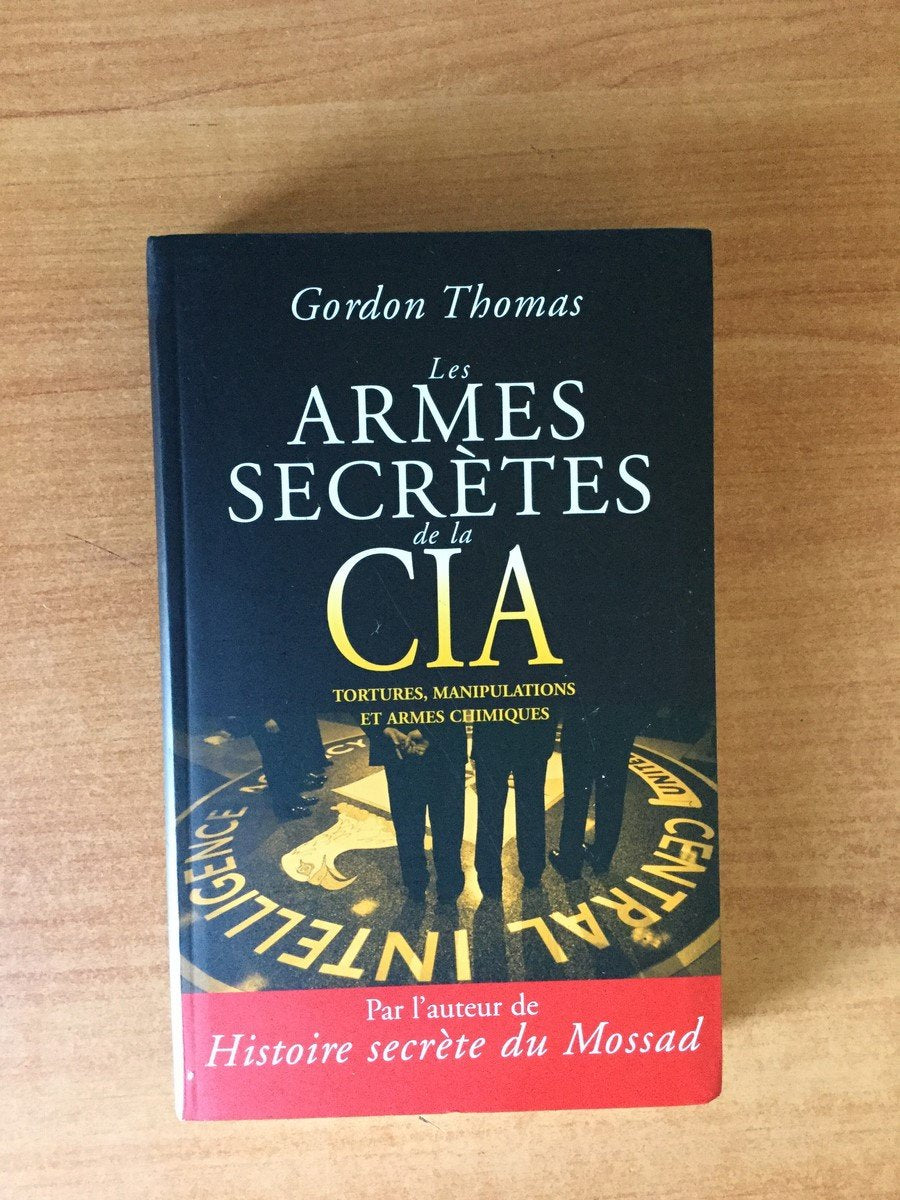 Les armes secrètes de la CIA : tortures, manipulations et armes chimiques book