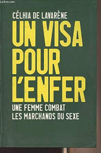 Un visa pour l'enfer : Une femme combat les marchands du sexe Books