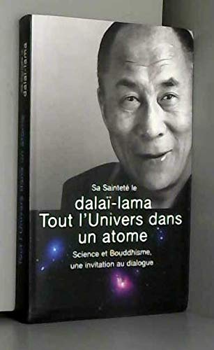 Tout l'univers dans un atome : Science et bouddhisme, une invitation au dialogue book
