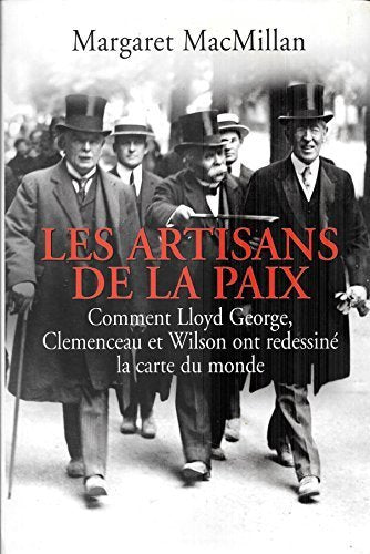 Les artisans de la paix : Comment Lloyd George, Clemenceau et Wilson ont redessiné la carte du monde Books