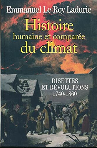 Histoire humaine et comparée du climat. Disettes et révolutions 1740 - 1860 Books