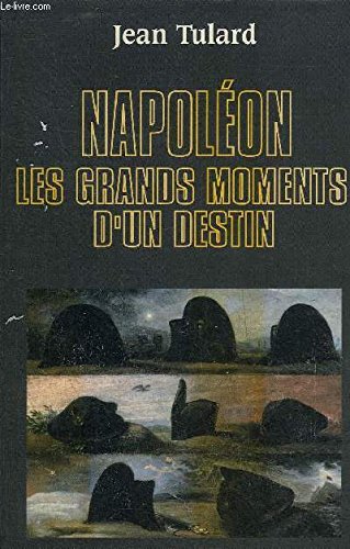 Napoléon : Les grands moments d'un destin book
