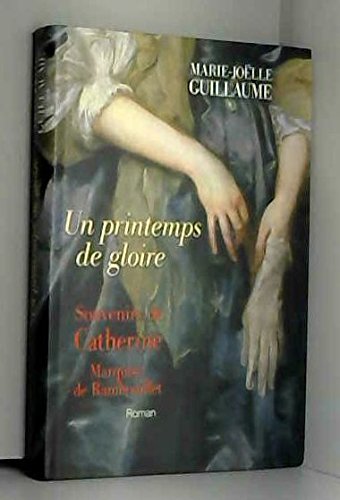 Un printemps de gloire : Souvenirs de Catherine, marquise de Rambouillet Books