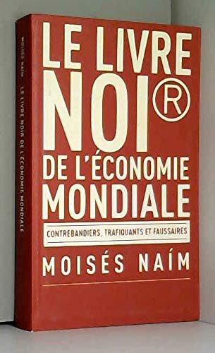 Le livre noir de l'économie mondiale : Contrebandiers, trafiquants et faussaires Books