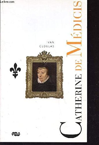 Catherine de Médicis : Le destin d'une reine book