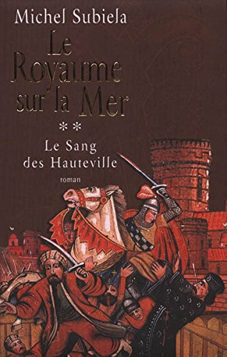 LE ROYAUME SUR LA MER (1063-1130). Le Sang des Hauteville, tome II Books
