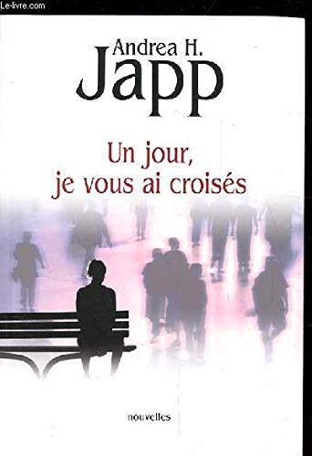 Un jour, je vous ai croises. nouvelles Books