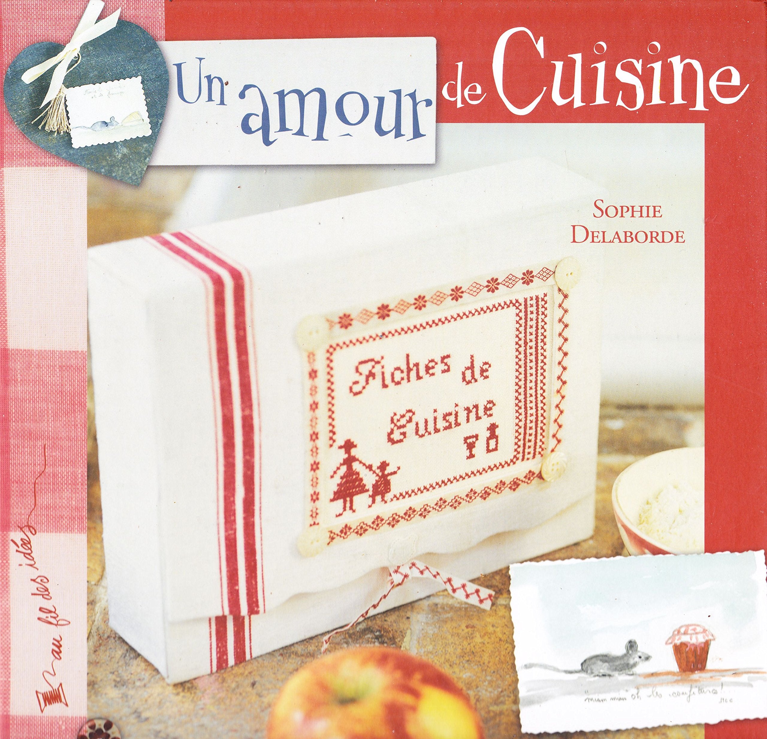 UN AMOUR DE CUISINE, Au fil des idées book